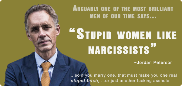 Jordan Peterson Says, Your Wife Is A Stupid Bitch!